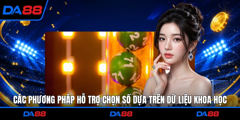 Các phương pháp hỗ trợ chọn số dựa trên dữ liệu khoa học