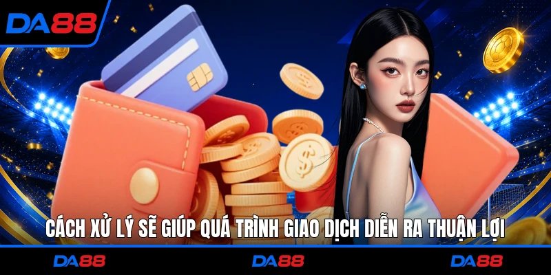 Cách xử lý sẽ giúp quá trình giao dịch diễn ra thuận lợi