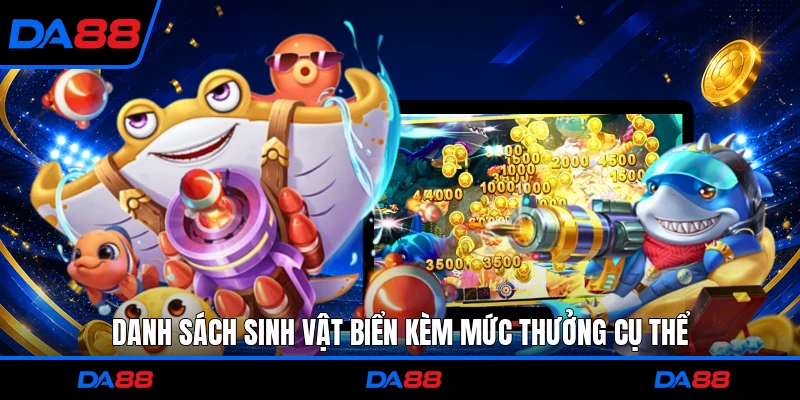 Danh sách sinh vật biển kèm mức thưởng cụ thể