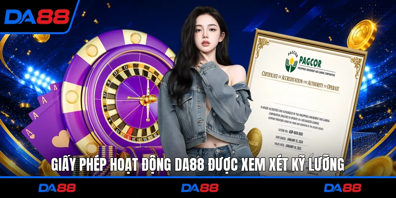 Giấy phép hoạt động DA88 được xem xét kỹ lưỡng