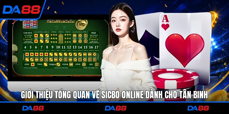 Giới thiệu tổng quan về Sicbo online dành cho tân binh