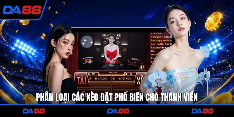 Phân loại các kèo đặt phổ biến cho thành viên