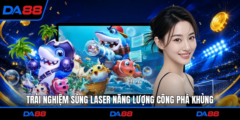 Trải nghiệm súng laser năng lượng công phá khủng